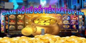 Sơ lược về game nổ hũ đổi tiền mặt hấp dẫn hiện nay