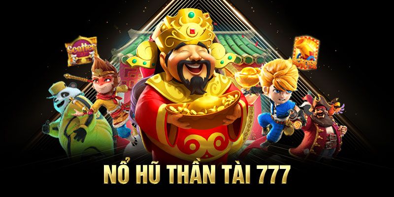 Thần Tài 777 tựa game nổ hũ thu hút người chơi