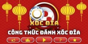 Công Thức Đánh Xóc Đĩa Hiệu Quả Dễ Thắng Nhất Hiện Nay