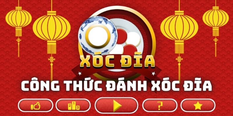 Công Thức Đánh Xóc Đĩa Hiệu Quả Dễ Thắng Nhất Hiện Nay